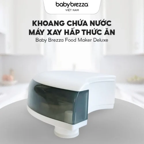 Khoang chứa nước máy xay hấp thức ăn Baby Brezza Food Maker Deluxe