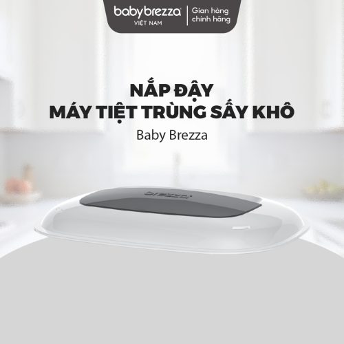 Nắp đậy Máy tiệt trùng sấy khô Baby Brezza