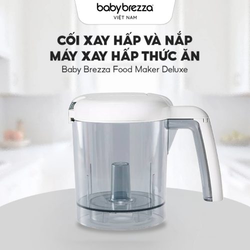 Cối xay hấp và nắp máy xay hấp thức ăn Baby Brezza Food Maker Deluxe