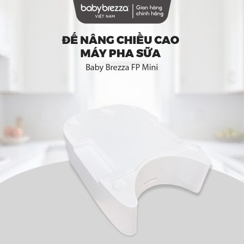 Đế nâng chiều cao máy pha sữa Baby Brezza FP Mini