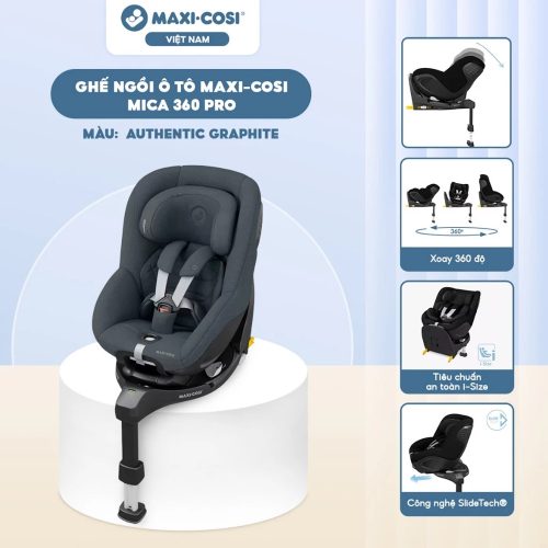 Ghế ngồi ô tô Maxi-Cosi Mica 360 Pro Isize(từ 0 - 4 tuổi), Authentic Graphite