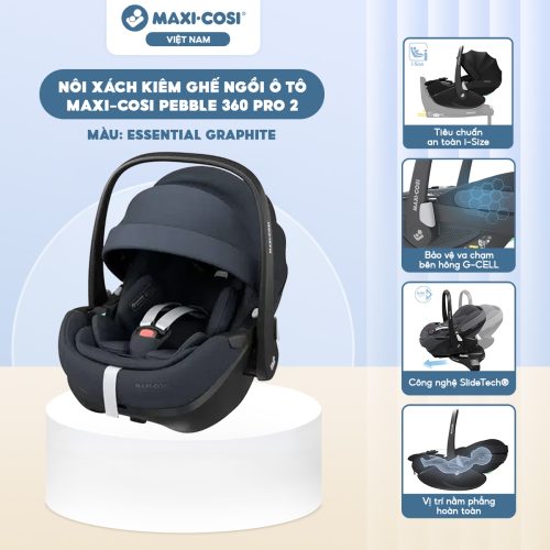 Nôi xách kiêm ghế ngồi ô tô Maxi-Cosi Pebble 360 Pro 2 (từ 0 - 18 tháng), Essential Graphite